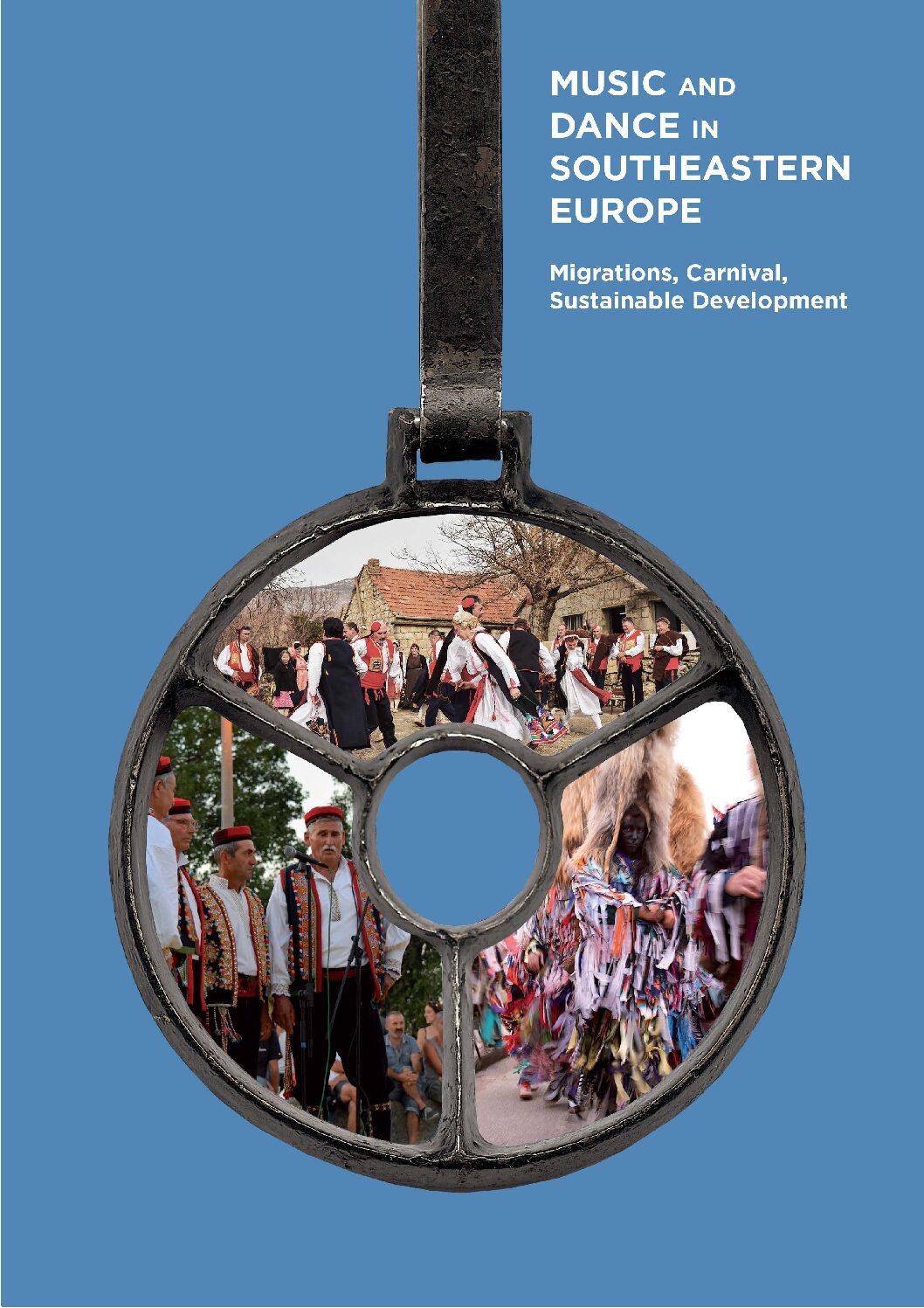 Music and Dance in Southeastern Europe: Migrations, Carnival, Sustainable Development
