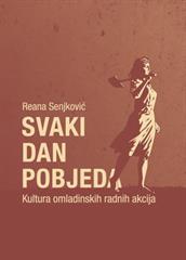 Svaki dan pobjeda: kultura omladinskih radnih akcija
