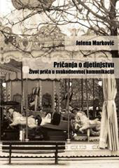 Pričanja o djetinjstvu: Život priča u svakodnevnoj komunikaciji