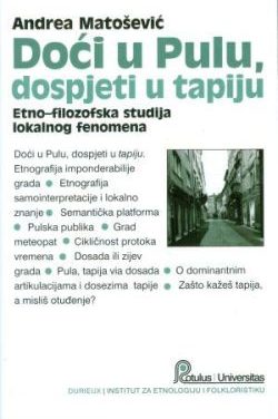 Doći u Pulu, dospjeti u tapiju. Etno-filozofska studija lokalnog fenomena