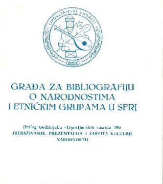 Građa za bibliografiju o tradicijskoj kulturi i folkloru narodnosti etničkih grupa u SFR Jugoslaviji