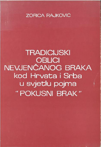 Tradicijski oblici nevjenčanog braka kod Hrvata i Srba u svjetlu pojma “pokusni brak”
