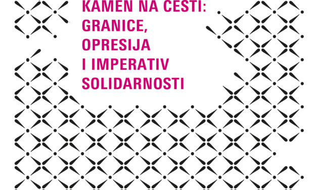 Kamen na cesti: granice, opresija i imperativ solidarnosti