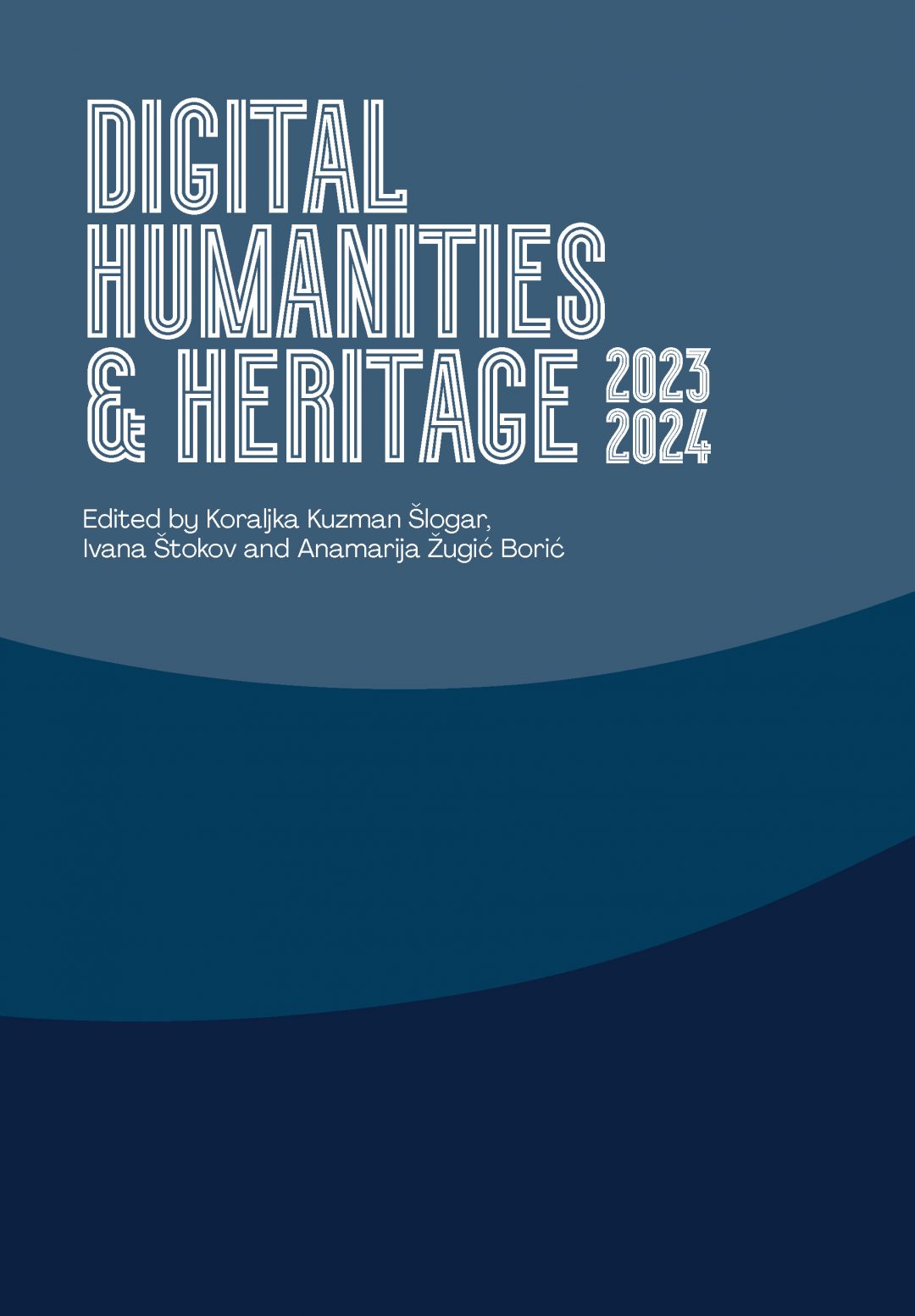 Digital Humanities & Heritage: Proceedings of the 3rd and 4th DARIAH-HR International Conference Digital Humanities & Heritage
