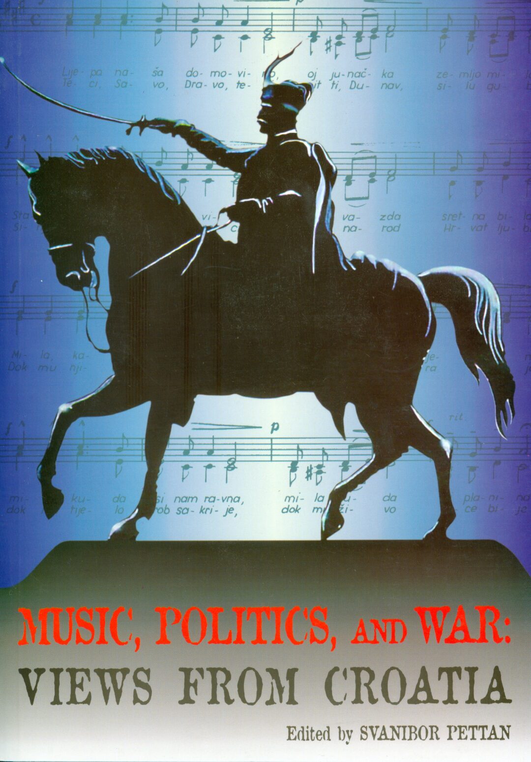 Music, Politics, and War: Views from Croatia