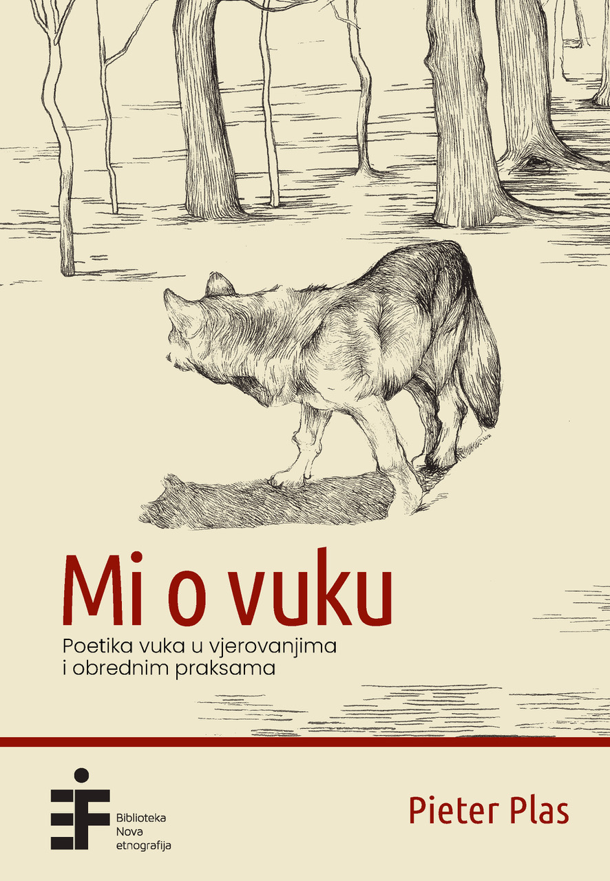 Mi o vuku: poetika vuka u vjerovanjima i obrednim praksama