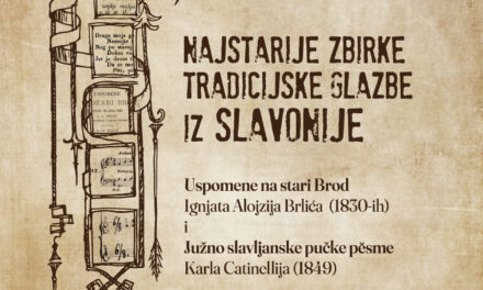 Najstarije zbirke tradicijske glazbe iz Slavonije: Uspomene na stari Brod Ignjata Alojzija Brlića (1830-ih) i Južno slavljanske pučke pěsme Karla Catinellija (1849)