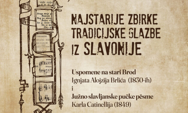 Najstarije zbirke tradicijske glazbe iz Slavonije: Uspomene na stari Brod Ignjata Alojzija Brlića (1830-ih) i Južno slavljanske pučke pěsme Karla Catinellija (1849)