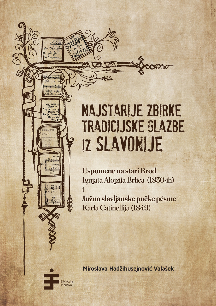 Najstarije zbirke tradicijske glazbe iz Slavonije: Uspomene na stari Brod Ignjata Alojzija Brlića (1830-ih) i Južno slavljanske pučke pěsme Karla Catinellija (1849)