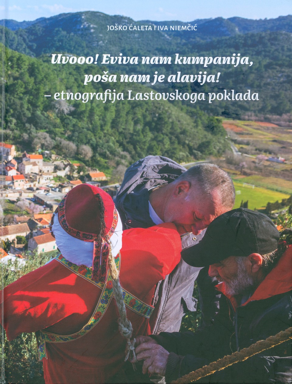 Uvooo! Eviva nam kumpanija, poša nam je alavija! – etnografija Lastovskoga poklada