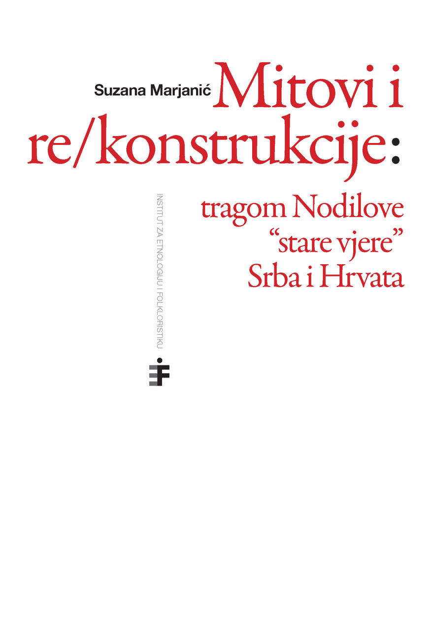 Mitovi i re/konstrukcije: tragom Nodilove “stare vjere” Srba i Hrvata
