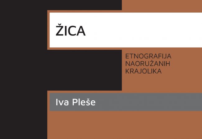 Žica: etnografija naoružanih krajolika